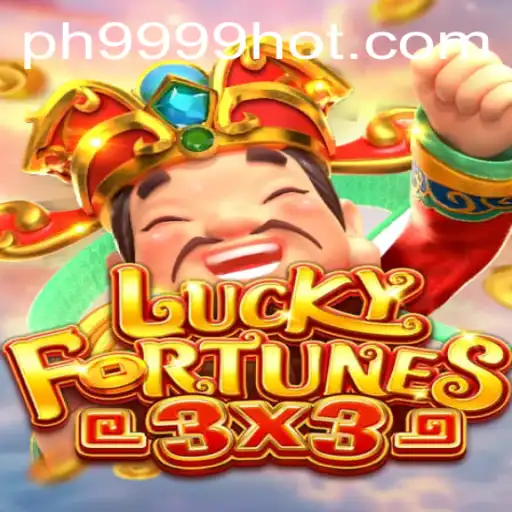 LUCKYFORTUNES3x3: An Immersive Gaming Experience on PH9999.COM
